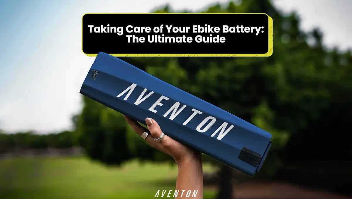 Taking Care of Your Ebike Battery: The Ultimate Guide