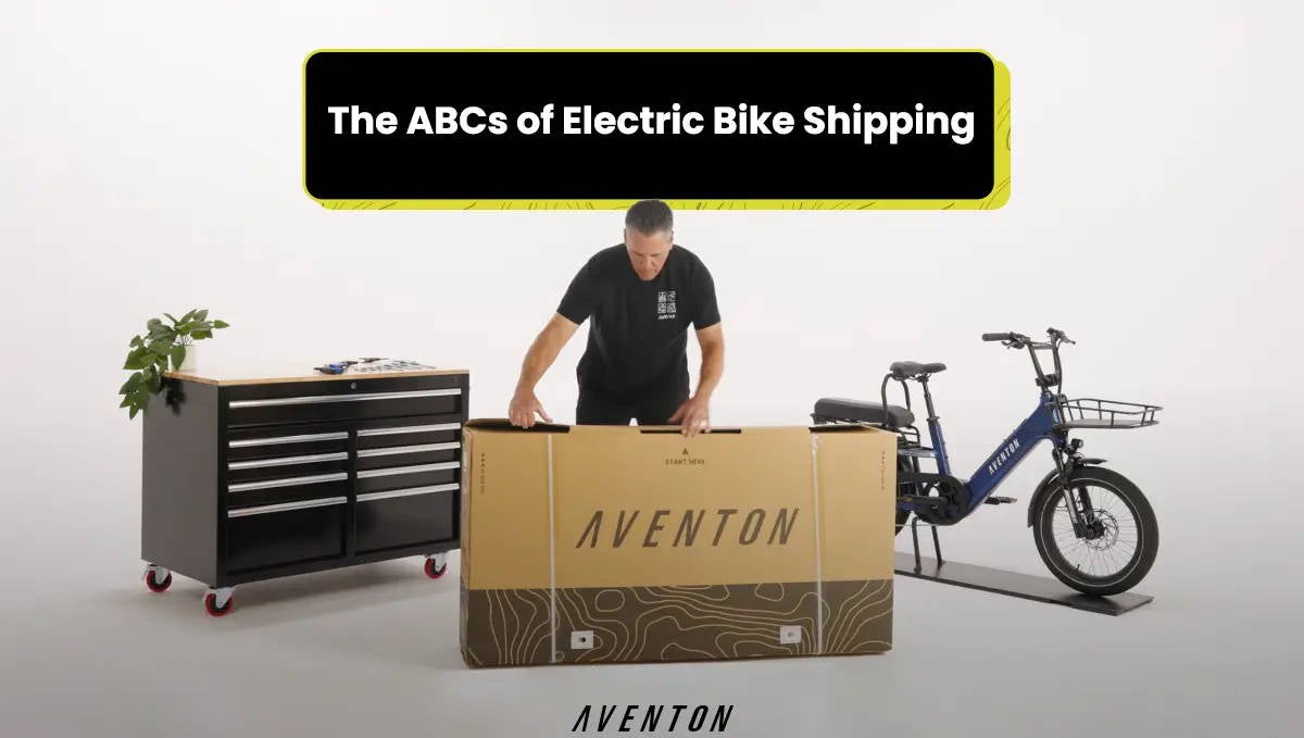 The ABCs of Electric Bike Shipping